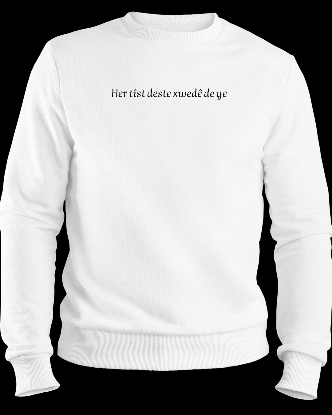 Her tîst deste xwedê de ye Sweatshirt